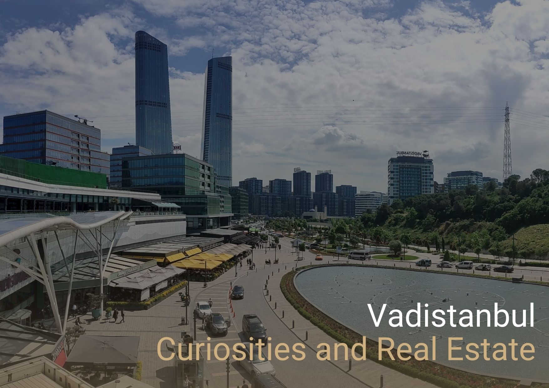 /wp-content/uploads/2025/05/vadistanbul-curiosities-and-real-estate-opportunities.jpg